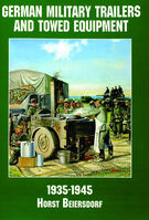 Germany Military Trailers and Towed Equipment in World War II by Horst Beiersdorf