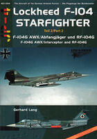 Lockheed F-104 Starfighter Part 2 - The Lockheed F-104G AWX Interceptor and Lockheed RF-104G by Gerhard Lang - Image 1