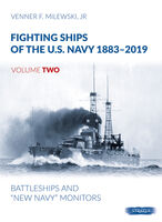 Fighting Ships Of The U.S. Navy 1883-2019 - Battleships And New Navy Monitors (Volume Two)