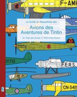 ﻿Le Guide du Maquettiste des Avions des Aventures de Tintin (French edition)