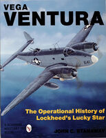 Vega Ventura - Operational History Of Lockheeds Lucky Lady by John C. Stanaway