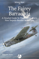 The Fairey Barracuda - Detailed Guide by Richard A. Franks