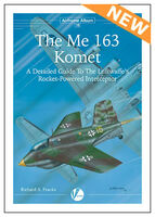 Messerschmitt Me-163 Komet - Detailed Guide by Richard A. Franks